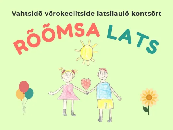 Konts&otilde;rt &laquo;R&otilde;&otilde;msa lats&raquo; n&auml;&uuml;t&auml;s 18 vahts&otilde;t v&otilde;rokeelist latsilaulu