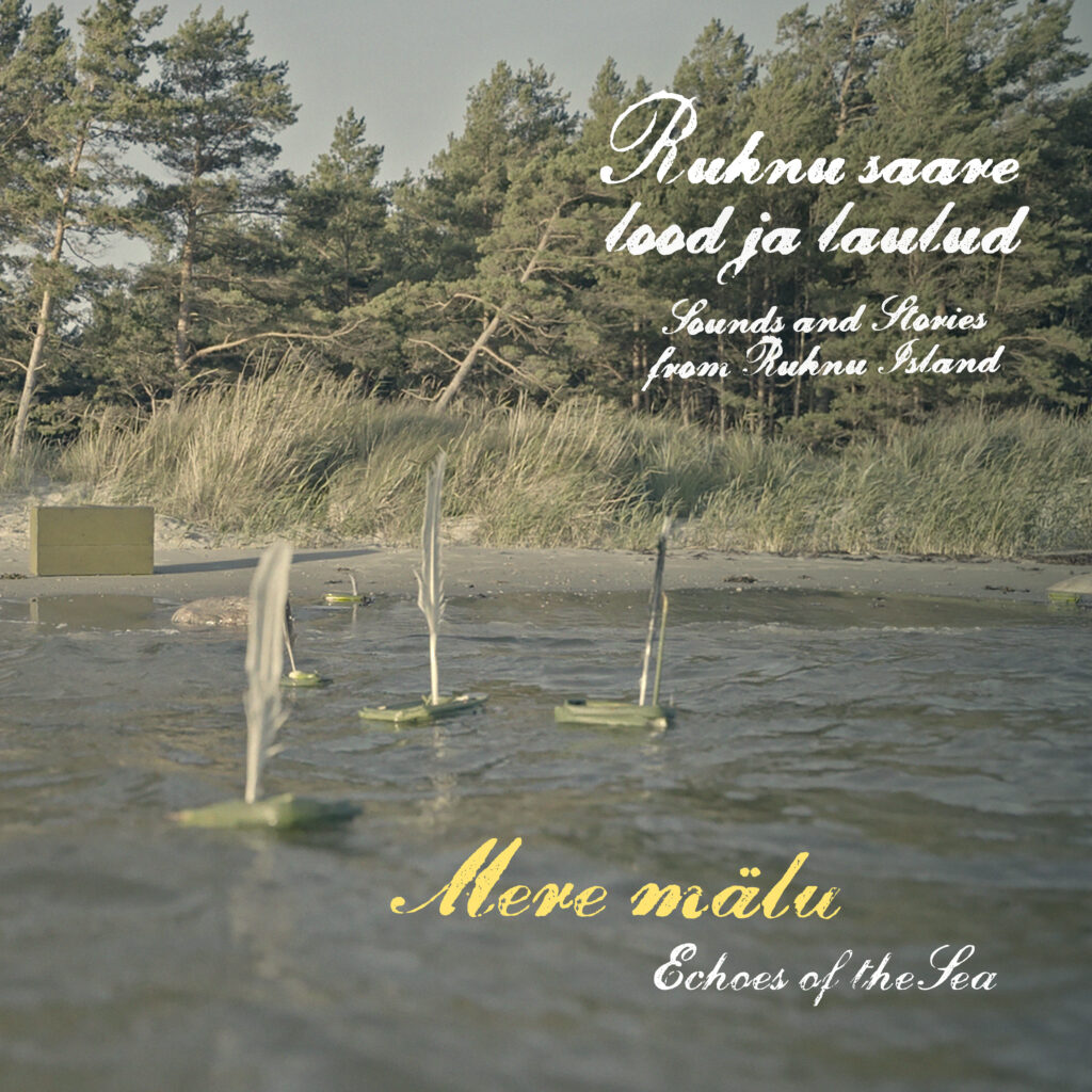 Ruhnu saare lood ja laulud. &ldquo;Mere m&auml;lu&rdquo;